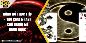 Rồng hổ trực tiếp – Trò chơi nhanh cho người mê hành động